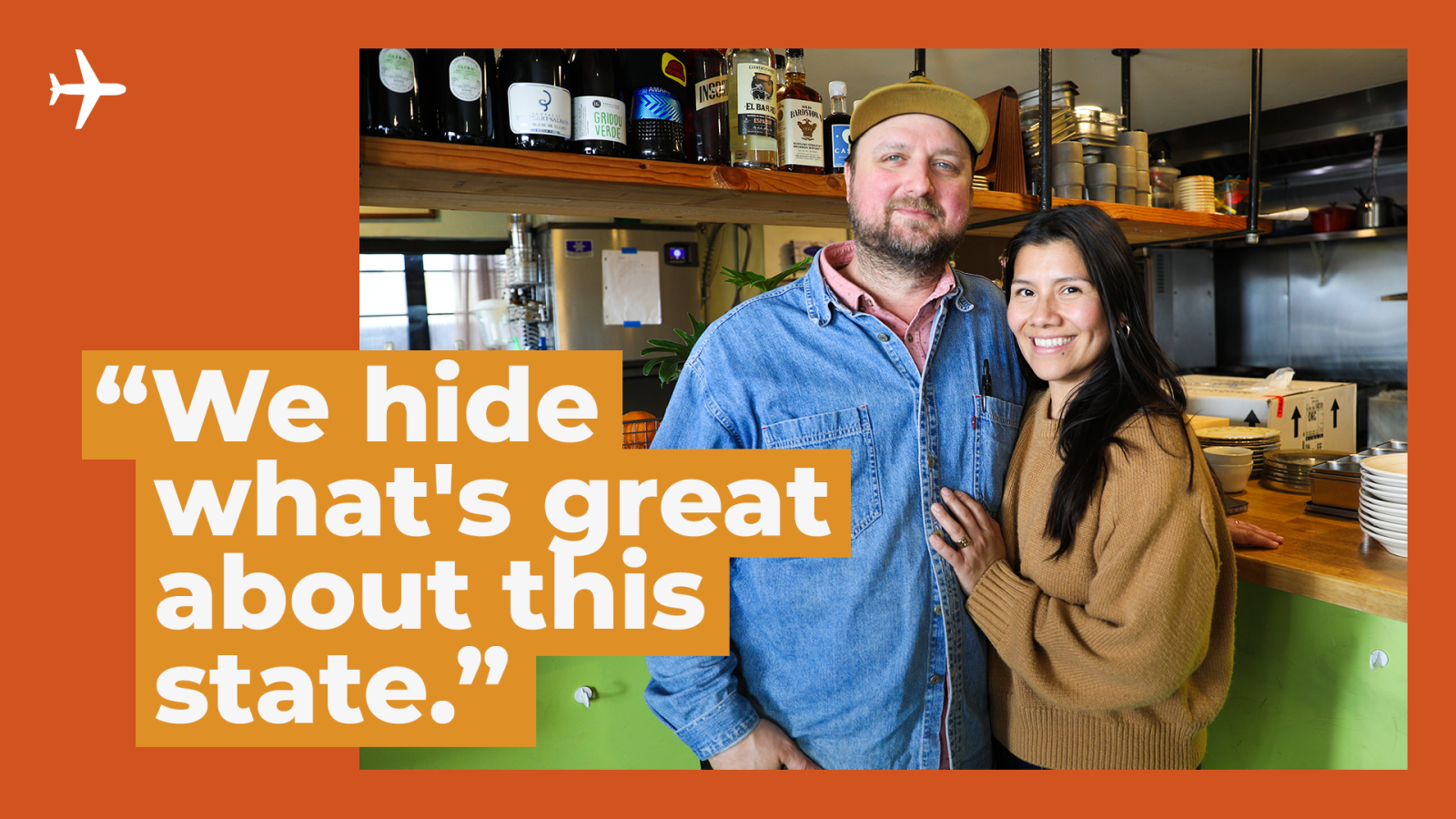 Zach and Silvana standing in their restaurant and with a quote that reads "We hide what's great about this state."